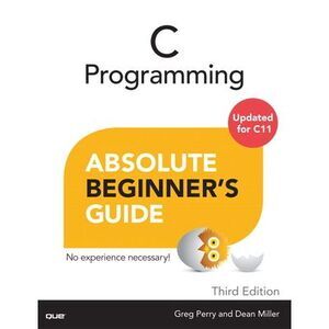 C Programming Absolute Beginner's Guide -- Greg Perry